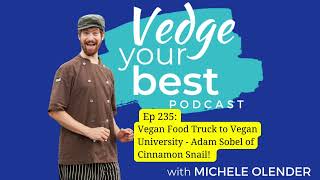 VYBP #235: Vegan Food Truck to Vegan University - Adam Sobel from CinnamonSnail.com Net Worth