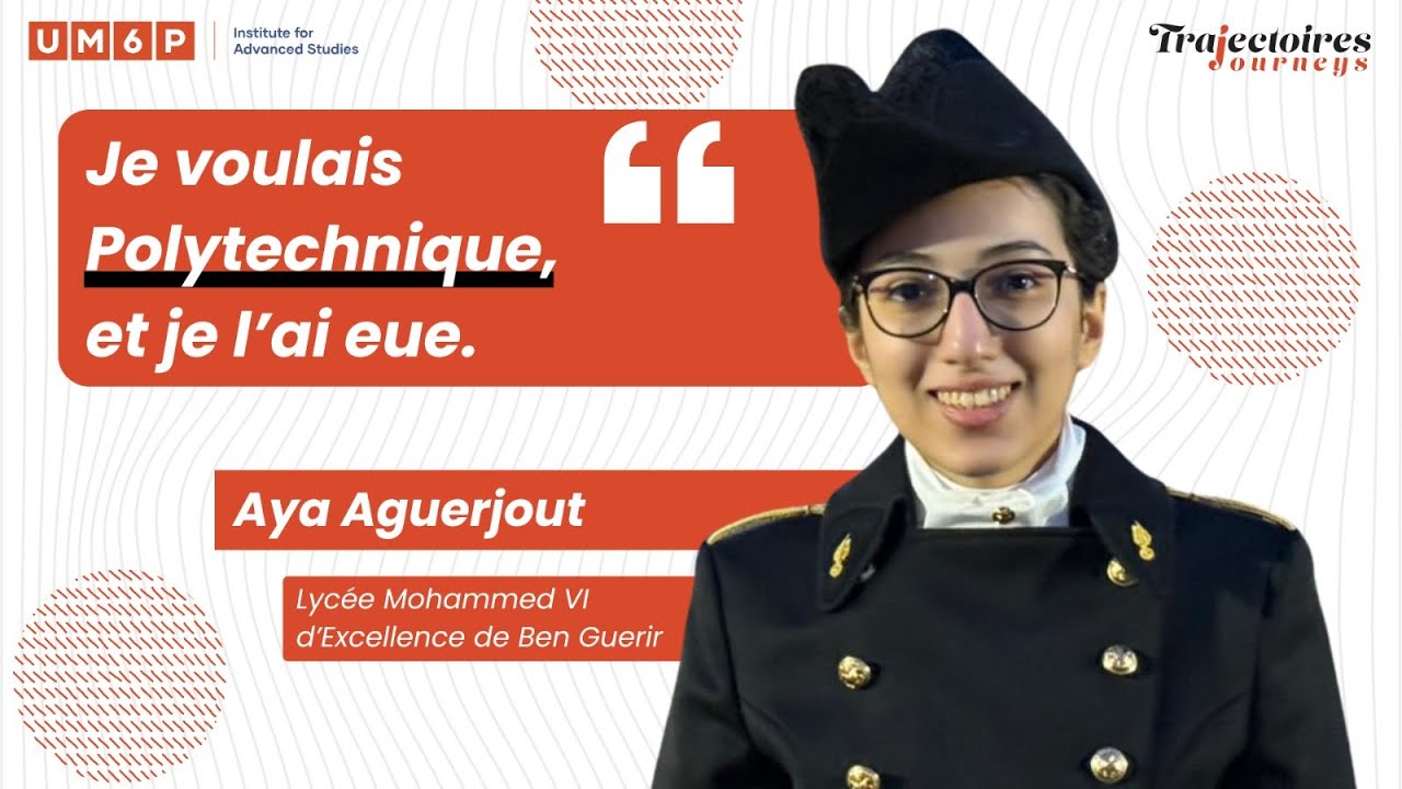 Trajectoires | Du Lycée Mohammed VI d’Excellence à l’École Polytechnique
