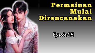 Episode 95 | Mulai Dilakukan❗ Novel Romantis | Novel Terbaru | SPU