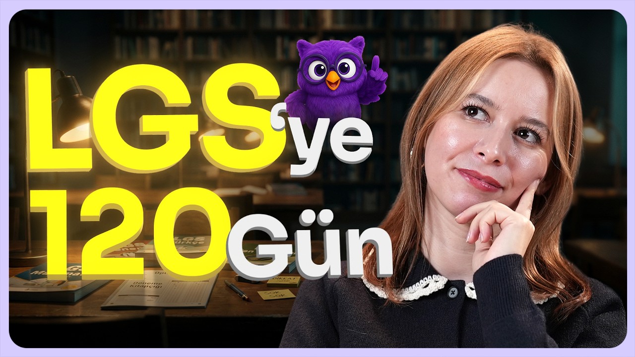 LGS’ye Son 120 Gün! | Vakit Daralırken Ne Yapmalısın?