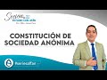 CONSTITUCIÓN DE SOCIEDAD ANÓNIMA