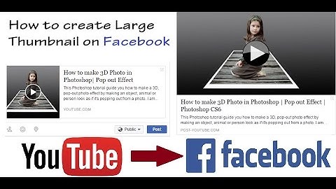 How to create large Youtube Videos thumbnail on facebook