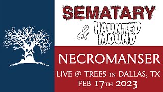 Sematary - Necromanser (Live @ Trees in Dallas, TX - 2/17/2023)