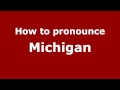 How to Pronounce Michigan - PronounceNames.com