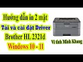 Hướng dẫn in 2 mặt Tải và cài đặt Driver Brother HL 2321d Windows 10 Windows 11 How to install 2321d