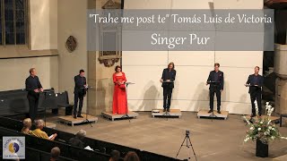 Trahe Me Post Te Tomás Luis De Victoria Singer Pur