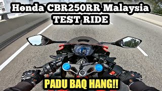 Honda CBR250RR Malaysia | TEST RIDE | PADU BAQ HANG!