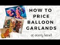 How to Price Balloon Creations | Pricing Balloon Garlands | Tips From a Balloon Artist