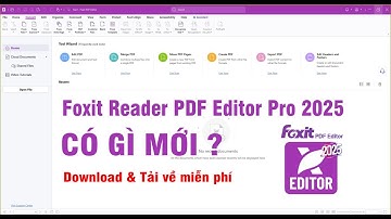Cài Đặt Foxit Reader PDF Editor Pro 2025 Có Gì Mới ? Download & Tải Về Miễn Phí