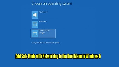 Add Safe Mode with Networking to the Boot Menu in Windows 8