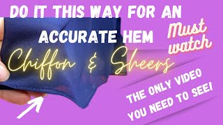 5 STEPS to HEM CHIFFON: The secret to STRAIGHT, ACCURATE, PROFESSIONAL HEM OF CHIFFON/SHEER FABRICS