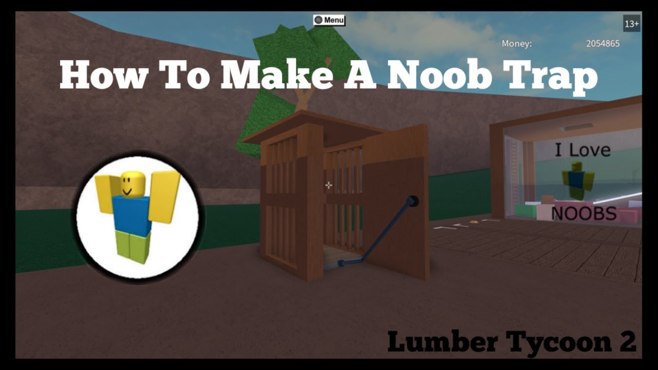 How To Make A Noob Trap Lumber Tycoon 2 Tutorial Youtube