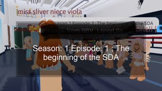 Season 1 Episode 1 ; the beginning of the SDA I do not own the rights to any of this music