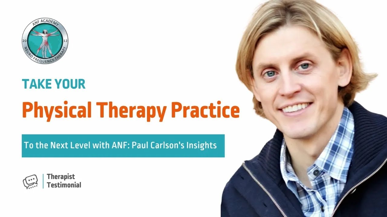 Take Your Physical Therapy Practice to the Next Level with ANF Paul