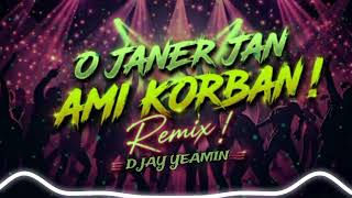 O Janer Jan Ami Korban Dj| Bangla Remix| Dj Fizo Faouez| Dj Remix|Yeamin Circuit| Edm Drop