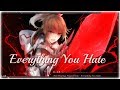 Nightcore  everything you hate