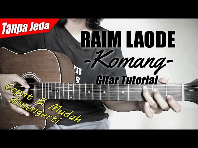 (Gitar Tutorial) RAIM LAODE - Komang (Tanpa Jeda) |Mudah u0026 Cepat dimengerti untuk pemula class=