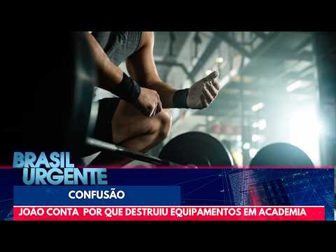 Homem explica ataque de fúria que destruiu academia | Brasil Urgente