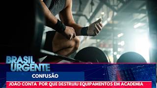 Man explains rage-fueled rampage that destroyed gym | Brasil Urgente