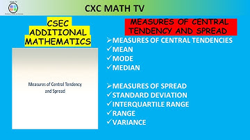 MEASURE OF CENTRAL TENDENCIES AND SPREAD|CSEC ADDITIONAL MATHEMATICS
