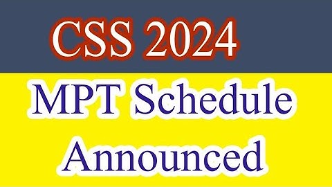 CSS 2024 MPT Schedule |CSS Exam 2024|CSS MPT| Latest FPSC Updates| FPSC News