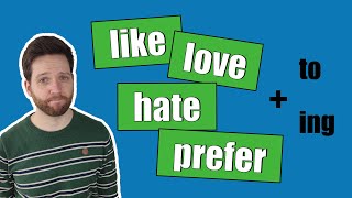 Cómo usar LIKE LOVE HATE PREFER con infinitivo TO o gerundio ING