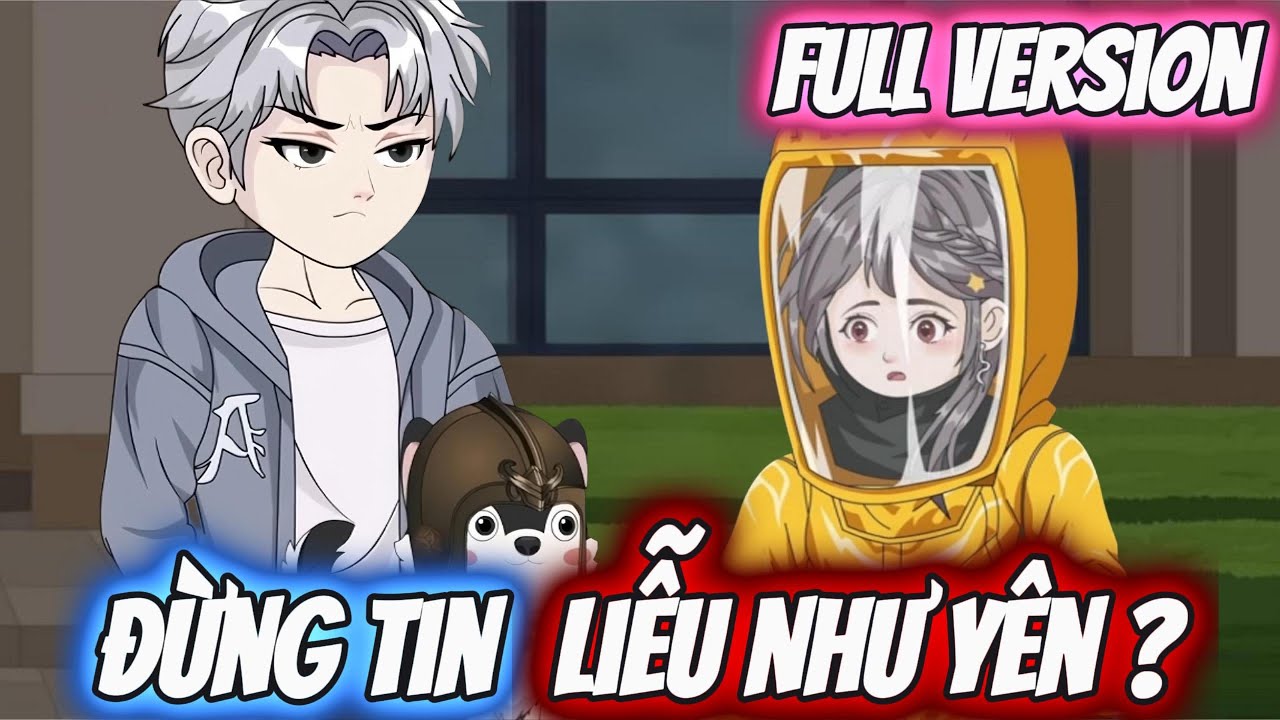 Full Version | Đừng Tin Liễu Như Yên ? | Darkin Vietsub