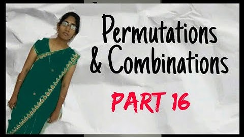 Permutations & Combinations || Maths 2A Permutations & Combinations