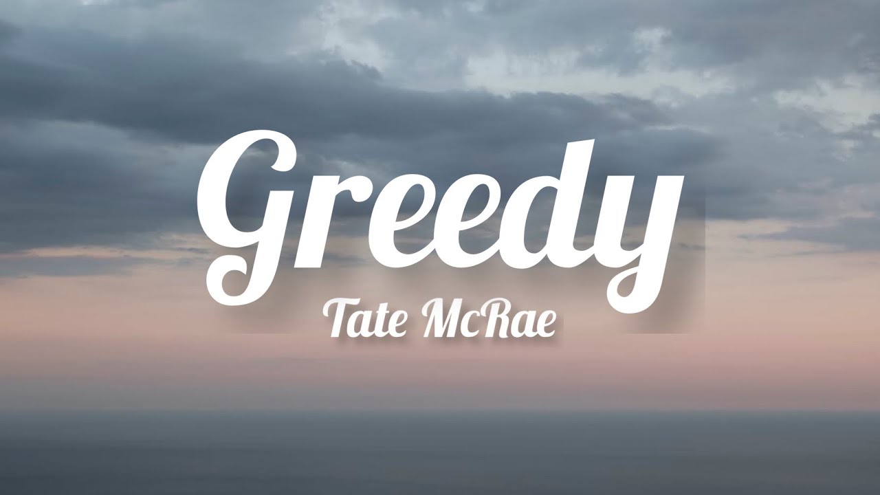 Tate McRae Greedy Lyrics YouTube Tate McRae Greedy Lyrics YouTube