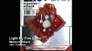 Massive Attack - Light My Fire Live