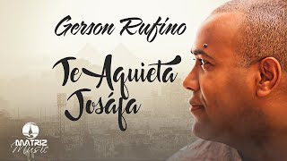 Gerson Rufino  - Te aquieta Josáfa chords