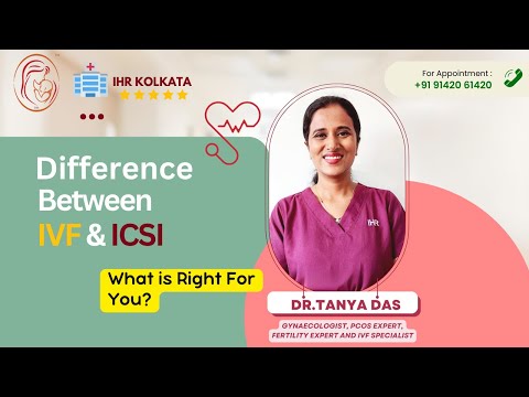 Difference Between IVF & ICSI | What is Right For You? | IHR Kolkata