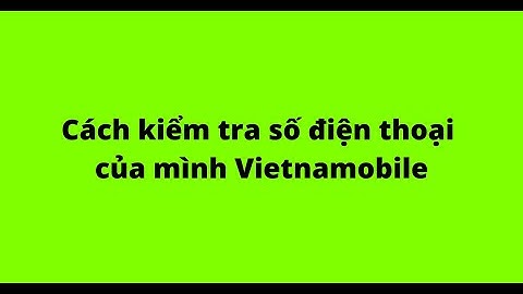 Hướng dẫn xem số điện thoại vietnamobile	Informational