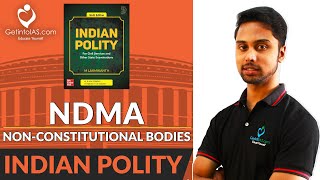 National Disaster Management Authority (NDMA)/SDMA/DDMA | Non-Constitutional Bodies | Indian Polity