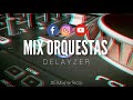 MIX ORQUESTAS | DELAYZER DJ (ECUADORIAN REMIX CLUB) 🇪🇨