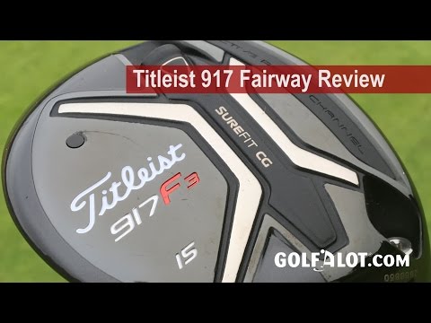 Titleist 917 Fairway Review By Golfalot - YouTube