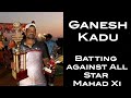 Ganesh kadu batting against all star mahad surat