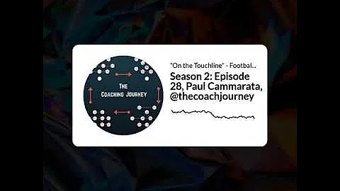 Season 2: On the Touchline Episode 28 Paul Cammarata