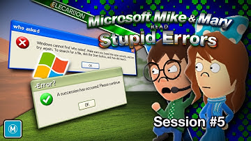 Microsoft Mike & Mary read Stupid Errors, Ses. #5: Nothing Completely Different