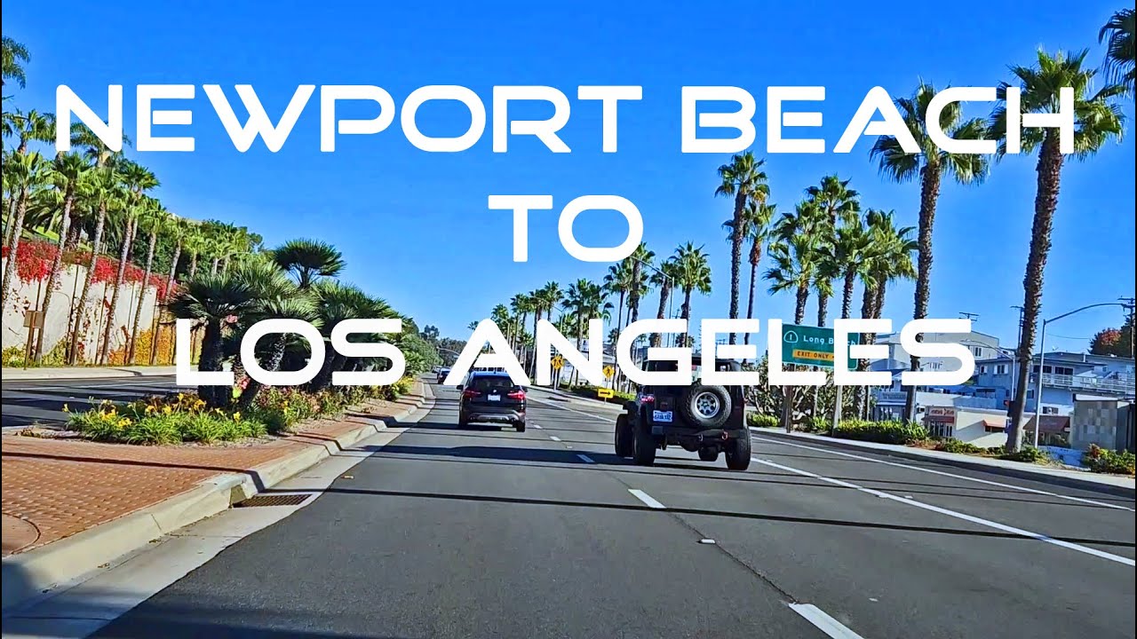 Driving from Newport Beach to Los Angeles - YouTube