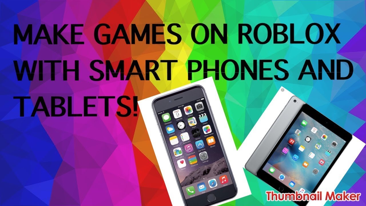 How To Make A Game On Roblox With Tablet And Smartphone Youtube - how to make your own roblox game on android