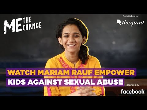 Me, The Change: Mariam Rauf's Fight Against Child Sexual Abuse I The Quint