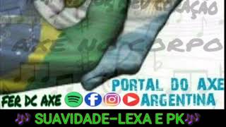 SUAVIDADE-LEXA E PK