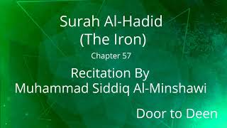 Surah Al-Hadid (The Iron) Muhammad Siddiq Al-Minshawi  Quran Recitation