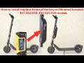 How to Install/Replace the External Battery on Ninebot ES1/ES2/ES4, E22, E25 and E45 Scooters