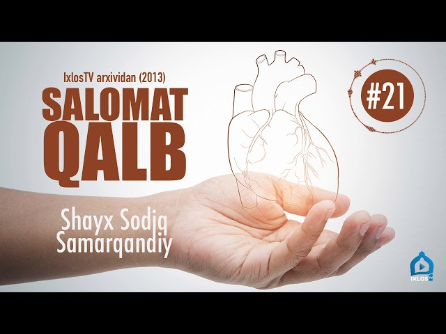 Salomat qalb | 21 | Baraka 10 | IxlosTV arxividan class=