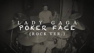 Lady Gaga - POKER FACE (rock version) DRUM COVER