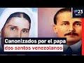 El papa León XIV canoniza a los dos primeros santos de origen venezolano: "Estamos muy felices"