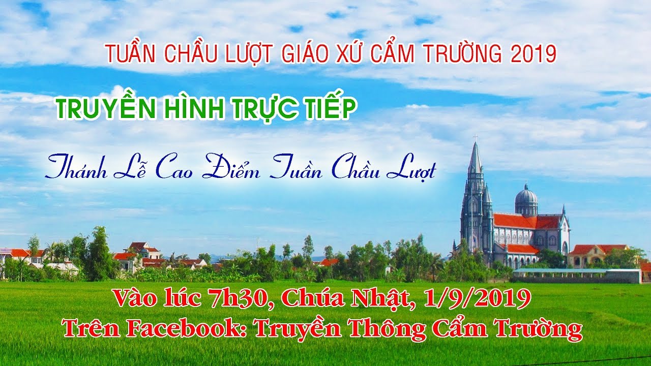 Giáo Xứ Cẩm Trường: Thánh Lễ Cao Điểm Tuần Chầu Lượt, do Đức Cha phụ tá Phêrô Nguyễn Văn Viên chủ tế