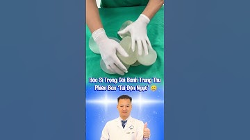 Bác sĩ Trọng gói bánh trung thu phiên bản "Túi độn ngực" #bacsitrong #nangvong1